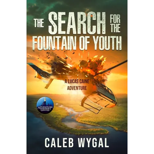 The Search for the Fountain of Youth: A Lucas Caine Adventure - Paperback