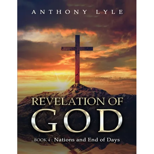Revelation of God: Book 4 Nations and End of Days - Paperback