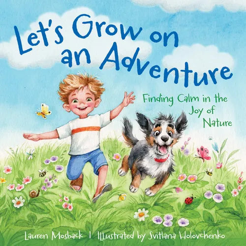 Let's Grow on an Adventure: Finding Calm in the Joy of Nature - Hardcover