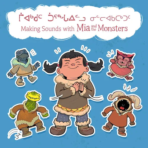 Making Sounds with MIA and the Monsters: Bilingual Inuktitut and English Edition - Board Book