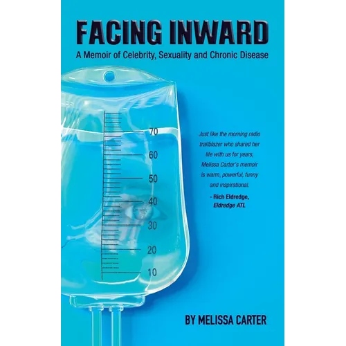 Facing Inward: A Memoir of Celebrity, Sexuality and Chronic Disease - Paperback