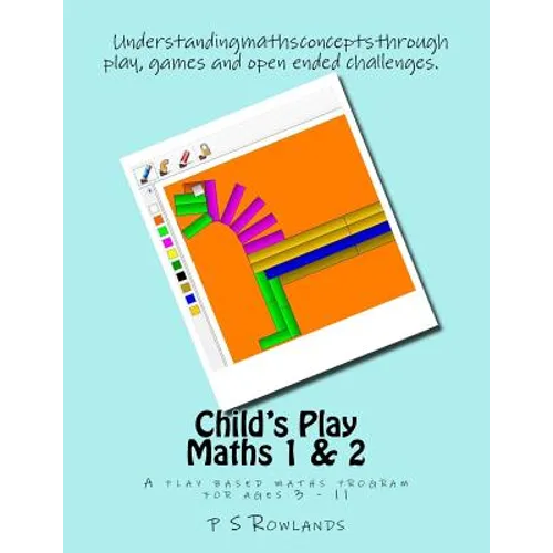 Child's Play Maths 1 & 2: A play based maths program for ages 3 - 11 - Paperback