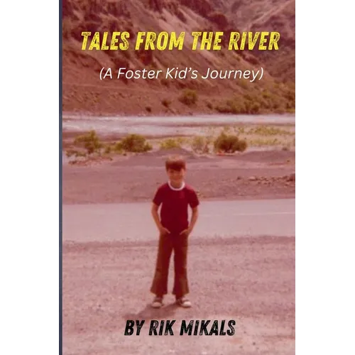 Tales From The River (A Foster Kid's Journey) - Paperback