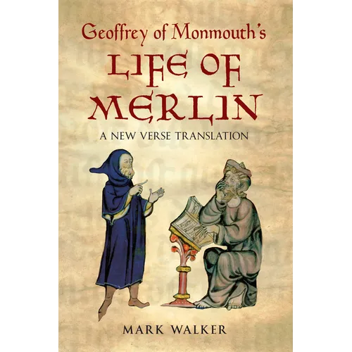 Geoffrey of Monmouth's Life of Merlin: A New Verse Translation - Paperback