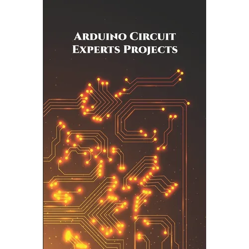 Arduino Circuit Experts Projects Handson: Wi-Fi Repeater or Range extender, Alexa Controlled Home Automation, ESP8266 based Smart Plug, NodeMCU ESP826 - Paperback