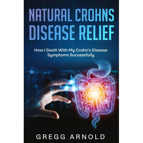 Natural Crohns Disease Relief - Paperback