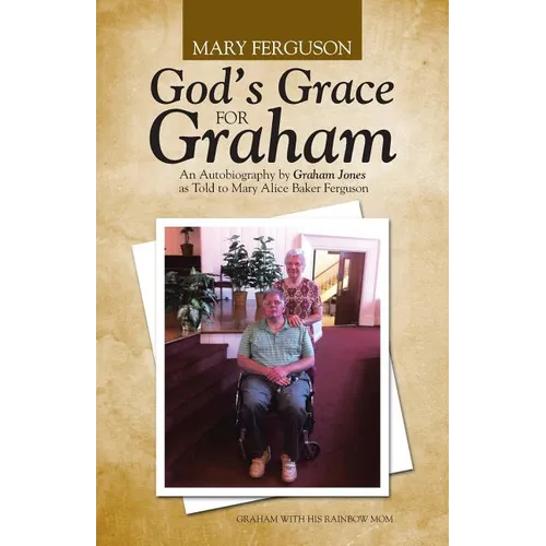 God's Grace for Graham: An Autobiography by Graham Jones as Told to Mary Alice Baker Ferguson - Paperback