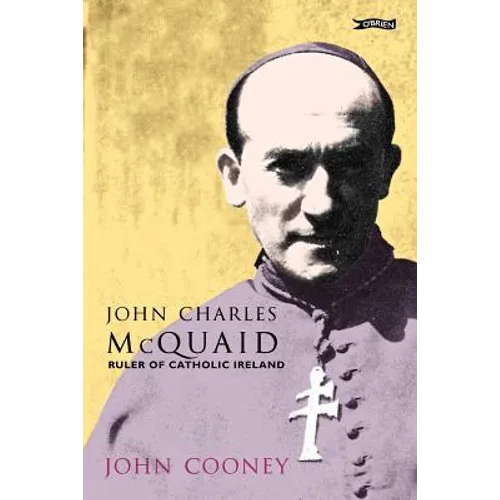 John Charles McQuaid: Ruler of Catholic Ireland - Paperback