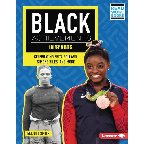 Black Achievements in Sports: Celebrating Fritz Pollard, Simone Biles, and More - Library Binding