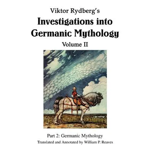 Viktor Rydberg's Investigations into Germanic Mythology Volume II: Part 2: Germanic Mythology - Paperback