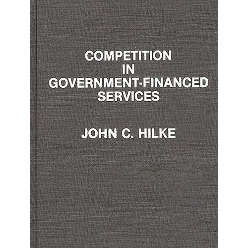 Competition in Government-Financed Services - Hardcover