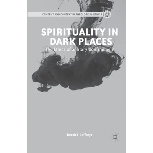Spirituality in Dark Places: The Ethics of Solitary Confinement - Paperback