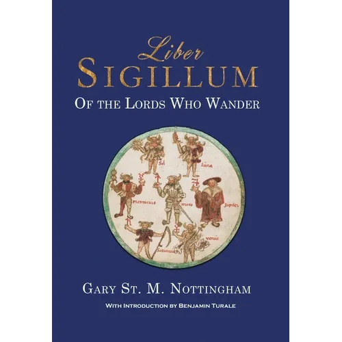 Liber Sigillum: Of the Lords Who Wander - Hardcover