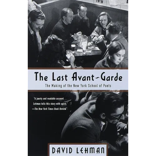 The Last Avant-Garde: The Making of the New York School of Poets - Paperback