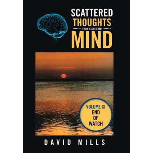 Scattered Thoughts from a Scattered Mind: Volume Xi - Hardcover