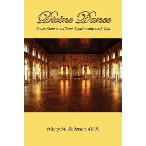 Divine Dance: Seven Steps to a Closer Relationship with God - Paperback