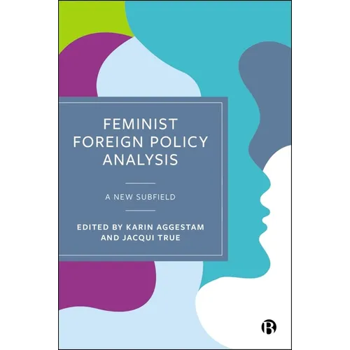 Feminist Foreign Policy Analysis: A New Subfield - Paperback