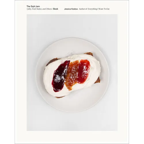 The Sqirl Jam Book (Jelly, Fruit Butter, and Others) - Hardcover