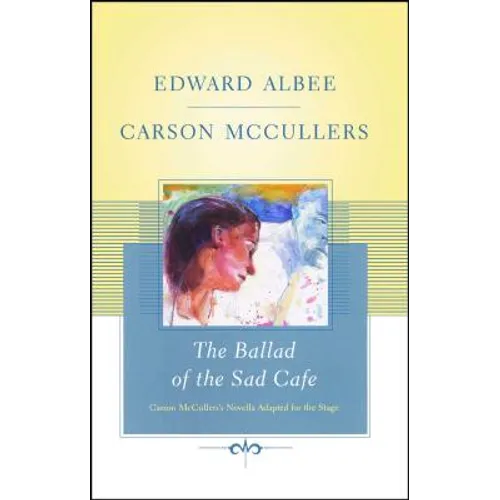The Ballad of the Sad Cafe: Carson McCullers' Novella Adapted for the Stage - Paperback