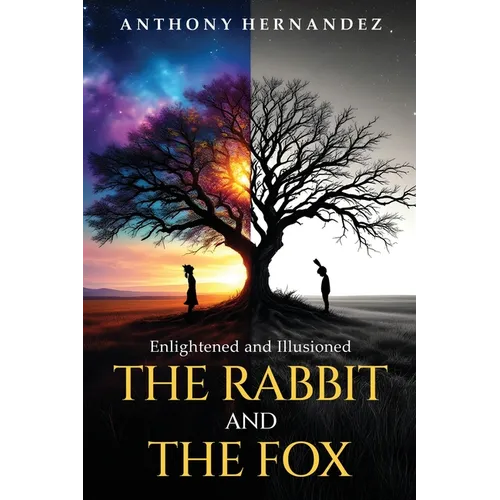 The Rabbit and The Fox: Enlightened and Illusioned - Paperback