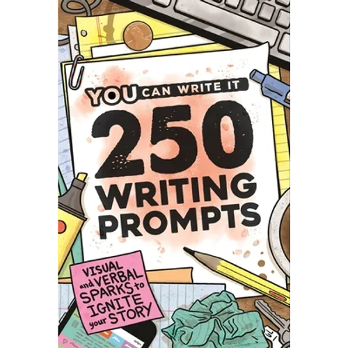 250 Writing Prompts: Visual & Verbal Sparks to Ignite Your Story - Paperback