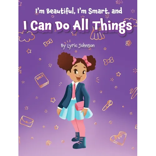 I'm Beautiful, I'm Smart, and I Can Do All Things - Hardcover