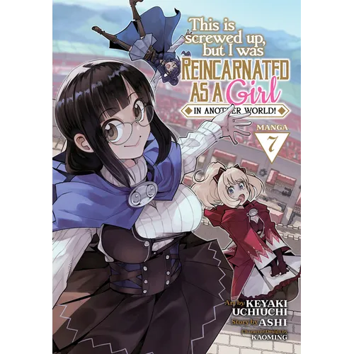 This Is Screwed Up, But I Was Reincarnated as a Girl in Another World! (Manga) Vol. 7 - Paperback