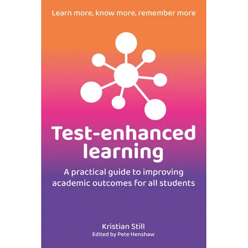 Test-Enhanced Learning: A Practical Guide to Improving Academic Outcomes for All Students - Paperback