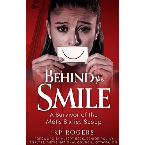 Behind the Smile: A Survivor of the Metis Sixties Scoop - Paperback