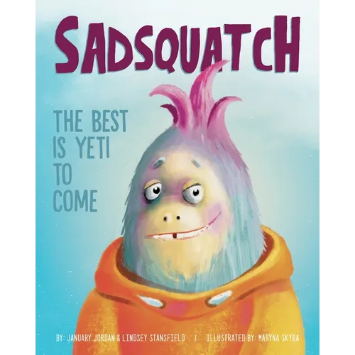 Sadsquatch: The Best is Yeti to Come - Paperback