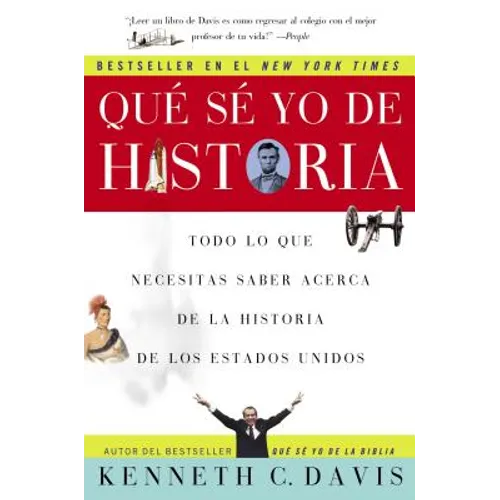 Que Se Yo de Historia: Todo Lo Que Necesitas Saber Acerca de la Historia de Estados Unidos - Paperback