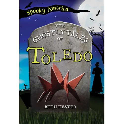 The Ghostly Tales of Toledo - Paperback