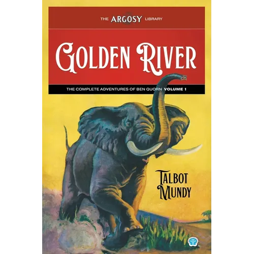 Golden River: The Complete Adventures of Ben Quorn, Volume 1 - Paperback