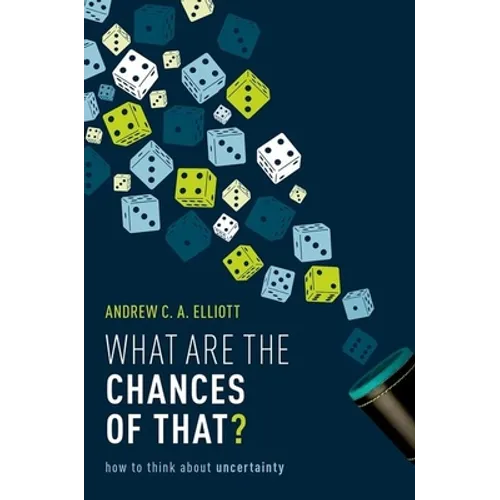 What Are the Chances of That?: How to Think about Uncertainty - Hardcover