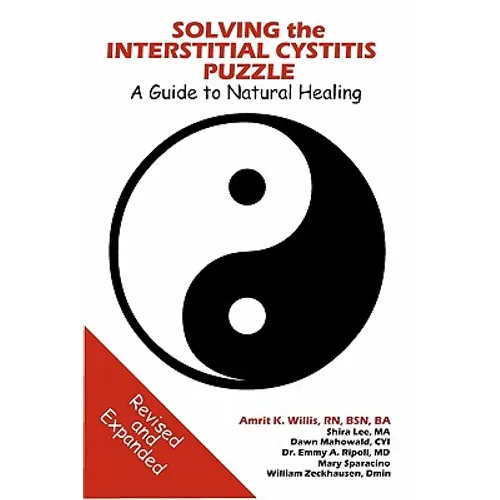 Solving the Interstitial Cystitis Puzzle: A Guide to Natural Healing - Paperback