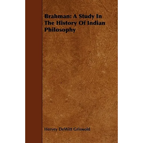 Brahman: A Study In The History Of Indian Philosophy - Paperback