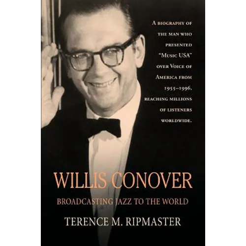 Willis Conover: Broadcasting Jazz To The World - Paperback