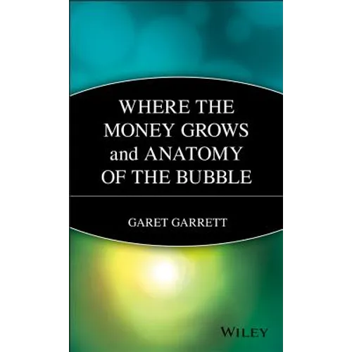 Where the Money Grows and Anatomy of the Bubble - Paperback