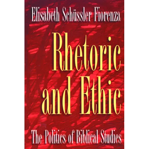 Rhetoric and Ethic: The Politics of Biblical Studies - Paperback