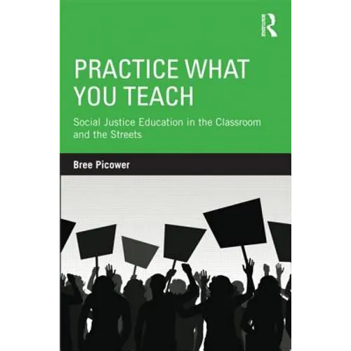 Practice What You Teach: Social Justice Education in the Classroom and the Streets - Paperback