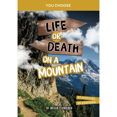 Life or Death on a Mountain: An Interactive Survival Adventure - Hardcover