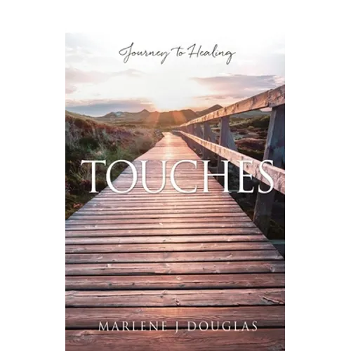 Touches: Journey to Healing - Paperback