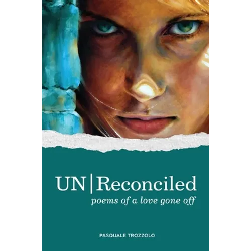 UN/Reconciled: Poems of a love gone off - Paperback