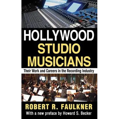 Hollywood Studio Musicians: Their Work and Careers in the Recording Industry - Paperback