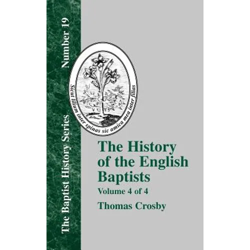The History of the English Baptists - Vol. 4 - Hardcover