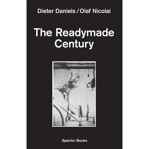 The Readymade Century - Paperback