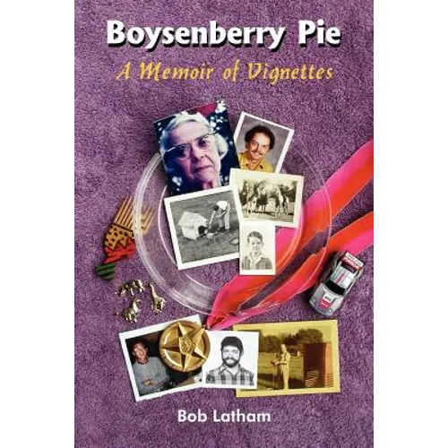 Boysenberry Pie: A Memoir of Vignettes - Paperback