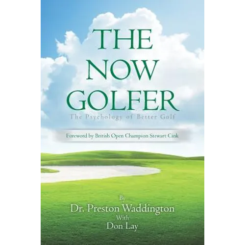 The Now Golfer: The Psychology of Better Golf - Paperback