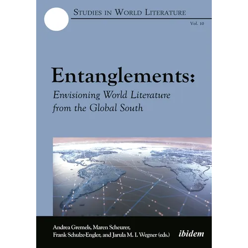 Entanglements: Envisioning World Literature from the Global South - Paperback