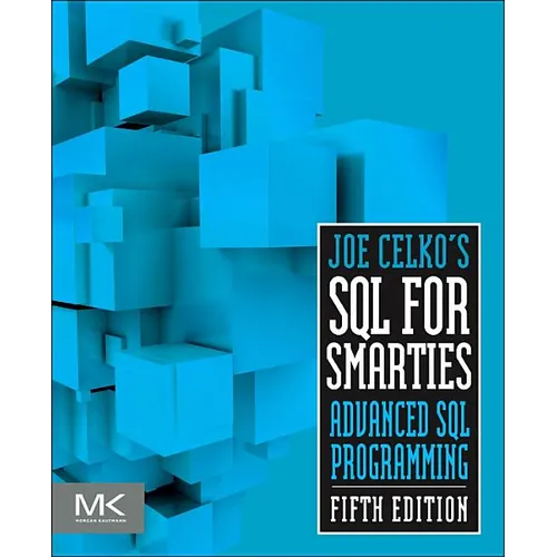 Joe Celko's SQL for Smarties: Advanced SQL Programming - Paperback